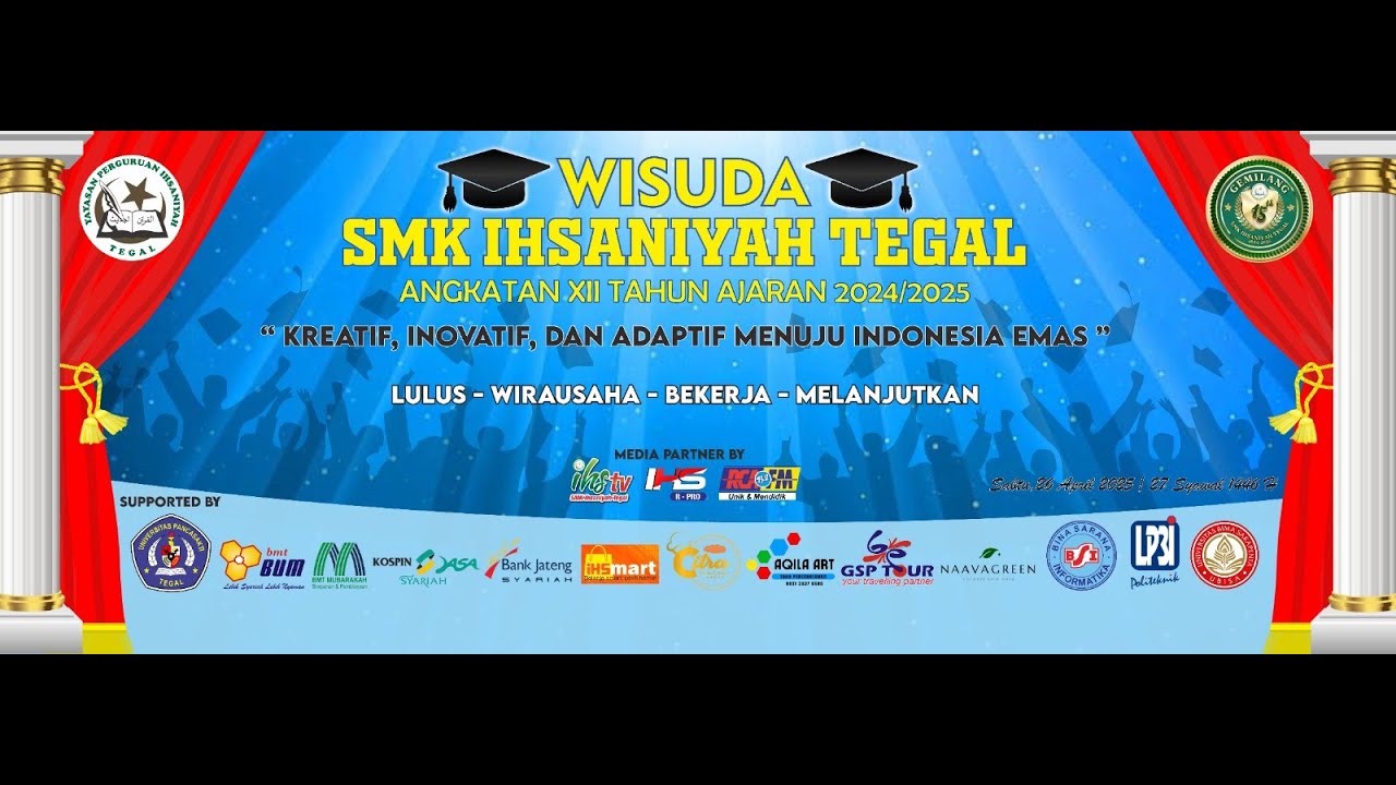 GEMILANG 15 | WISUDA SMK IHSANIYAH TEGAL | ANGKATAN XII TAHUN AJARAN 204-2025 ||