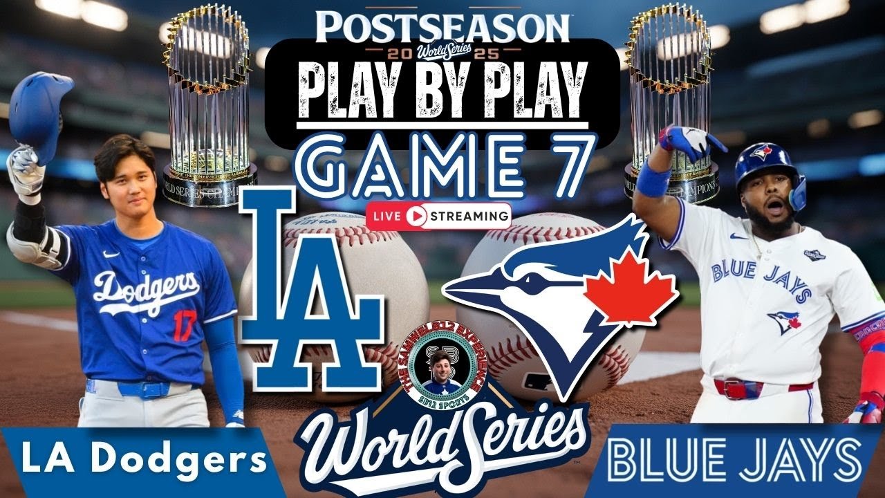 🧢 LIVE: Toronto Blue Jays vs Los Angeles Dodgers MLB WORLD SERIES Game 7 Play by Play & Reactions!