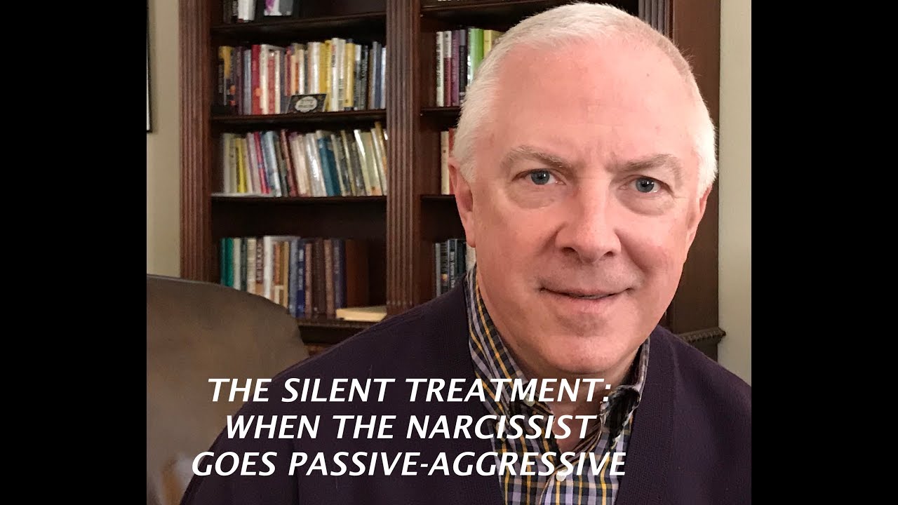 THE SILENT TREATMENT: WHEN THE NARCISSIST GOES PASSIVE-AGGRESSIVE