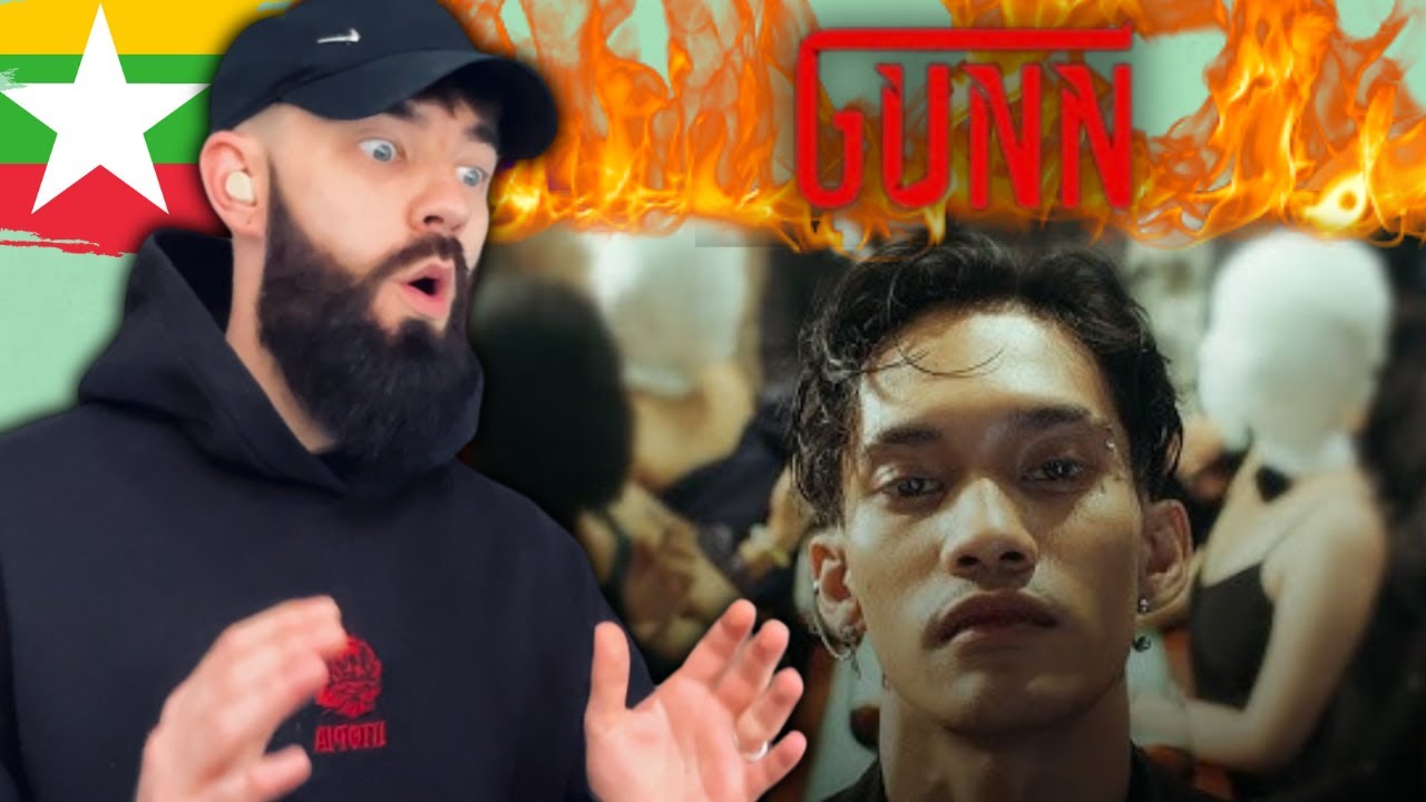 MYANMAR GOT ONE! 🇲🇲 GUNN - High Quality MV | UK 🇬🇧 REACTION