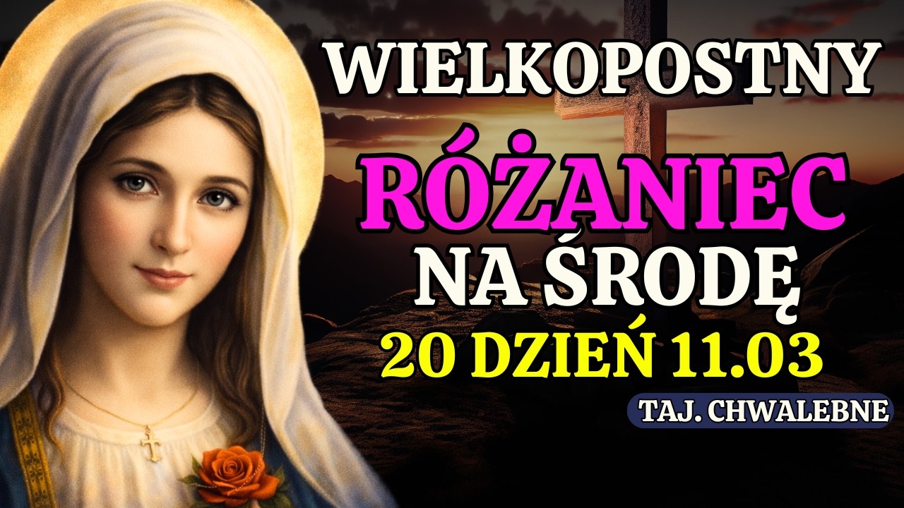 ✝️ Piękny Poranny Różaniec na dziś wielkopostny – środa 11.03 – Tajemnice część chwalebne