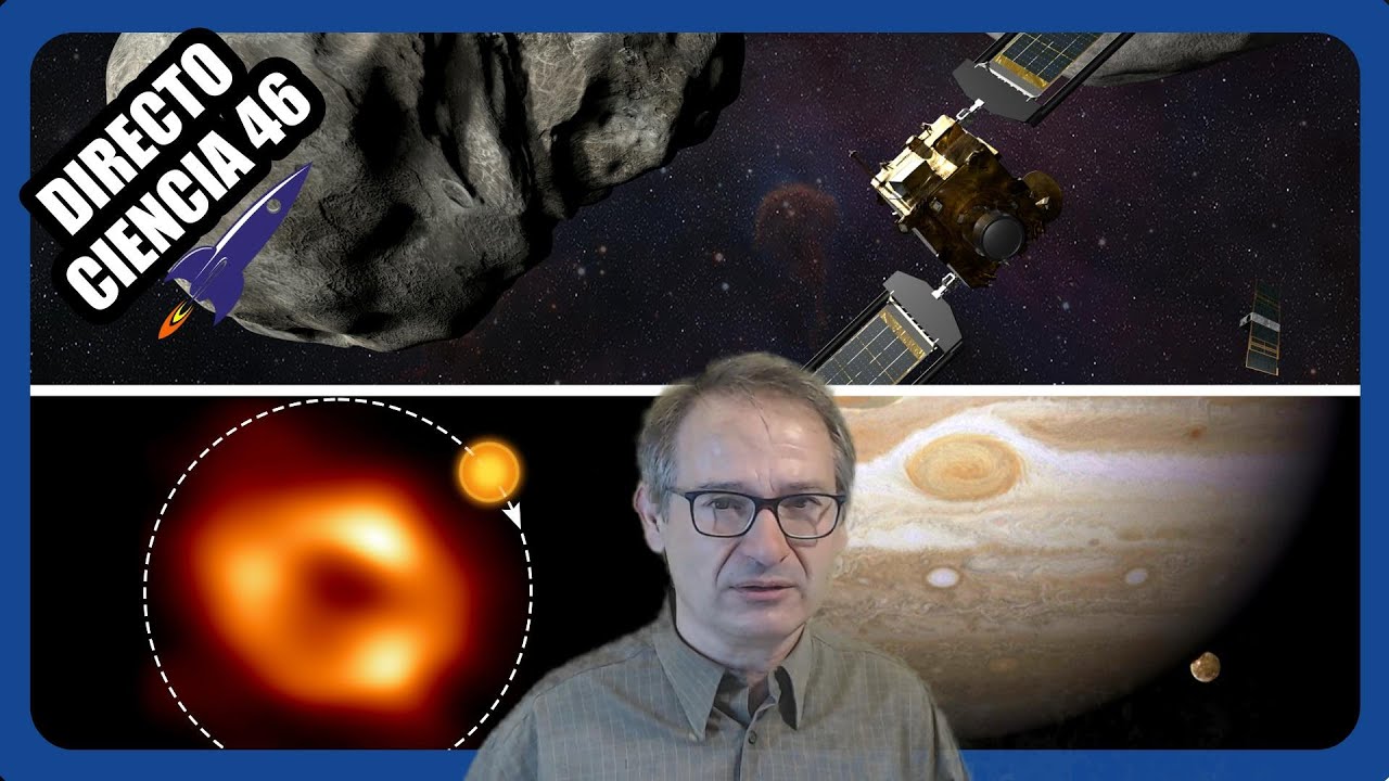 🟥 Directo Ciencia 46! MISIÓN DART | Burbujas Agujero Negro | Asteroide con Agua | Júpiter
