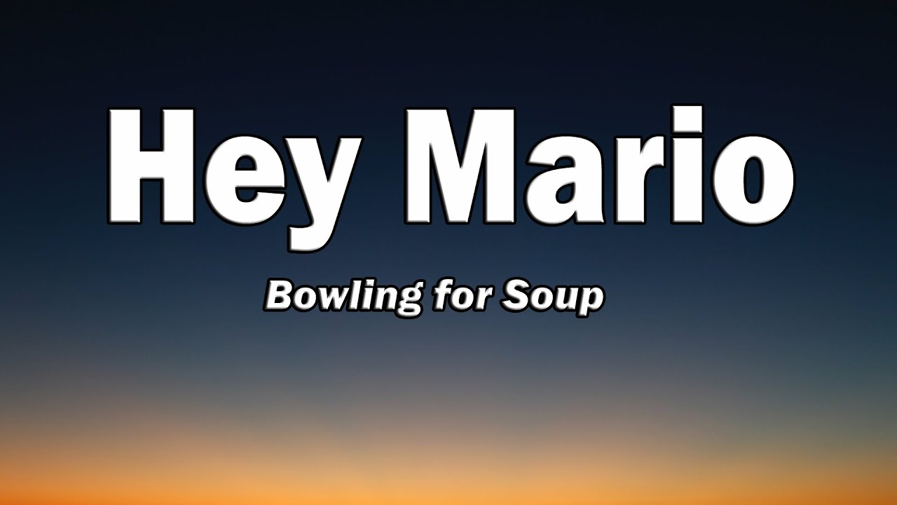 Bowling for Soup - Hey Mario (Lyrics)