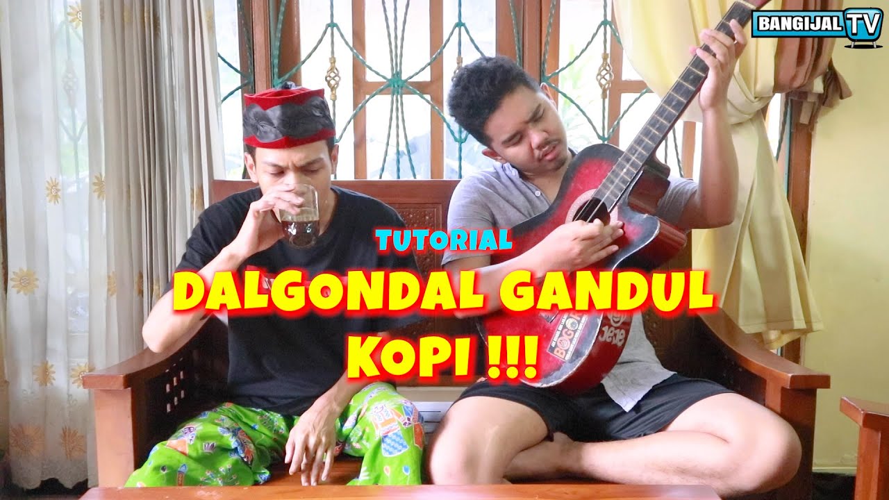 SERIAL KOMEDI : TUTORIAL BIKIN DALGONDAL GANDUL KOPI
