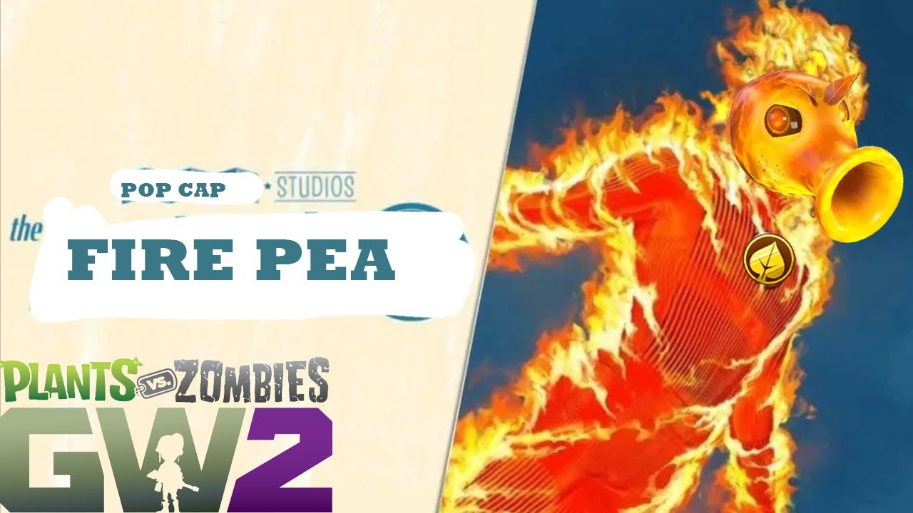 Fire Pea is a Menace (PVZ GW2)