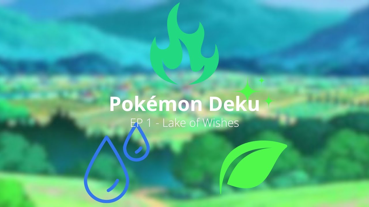 Pokémon Deku: EP 1 - The Lake Of Wishes