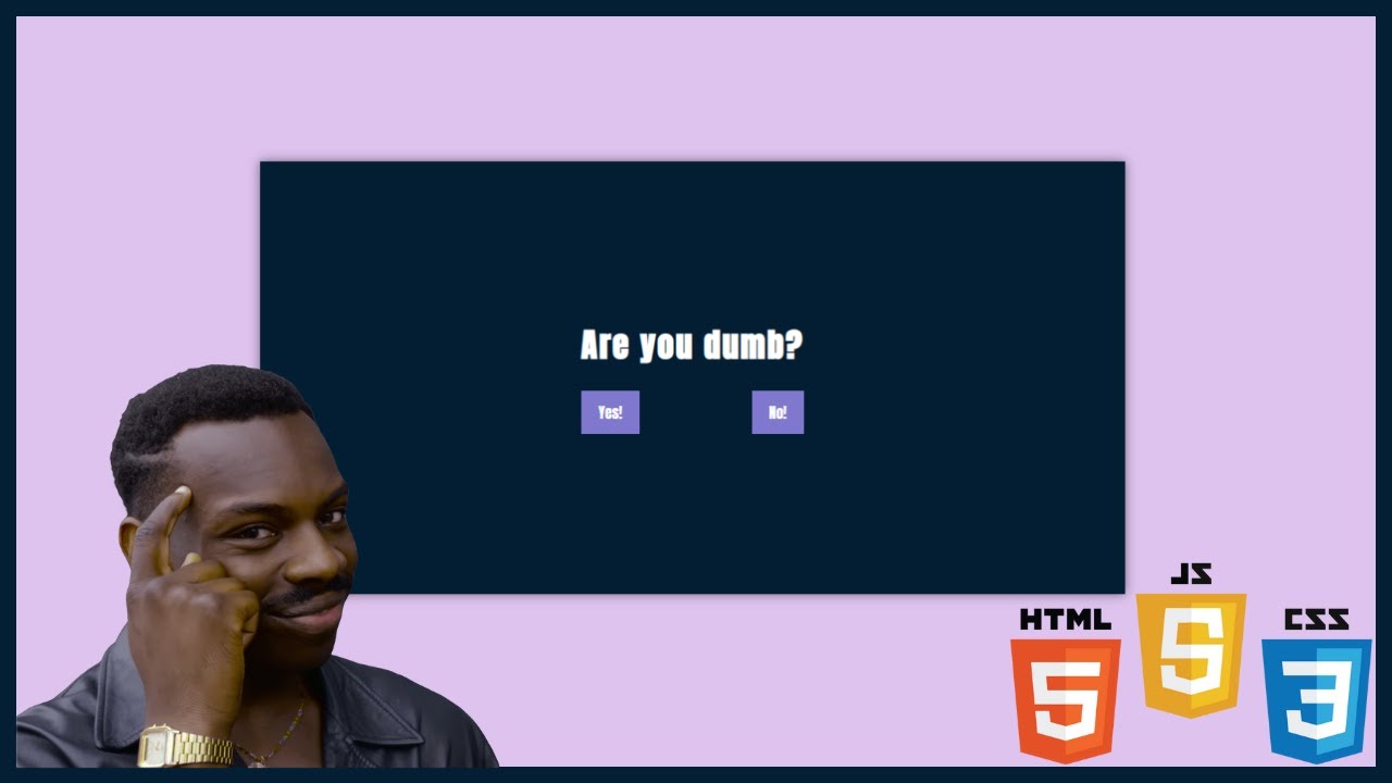 Are you dumb?