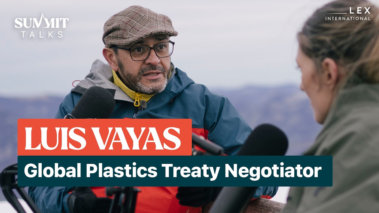 Why the world has not agreed on a global plastics treaty. Summit Talks with Luis Vayas Valdivieso