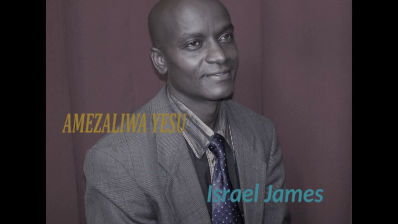 AMEZALIWA YESU:By Israel James
