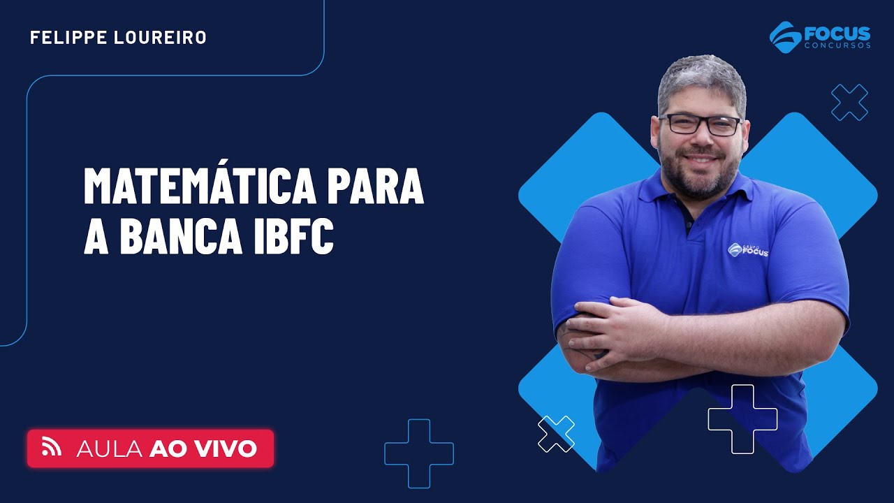 Matemática para a banca IBFC | Felippe Loureiro