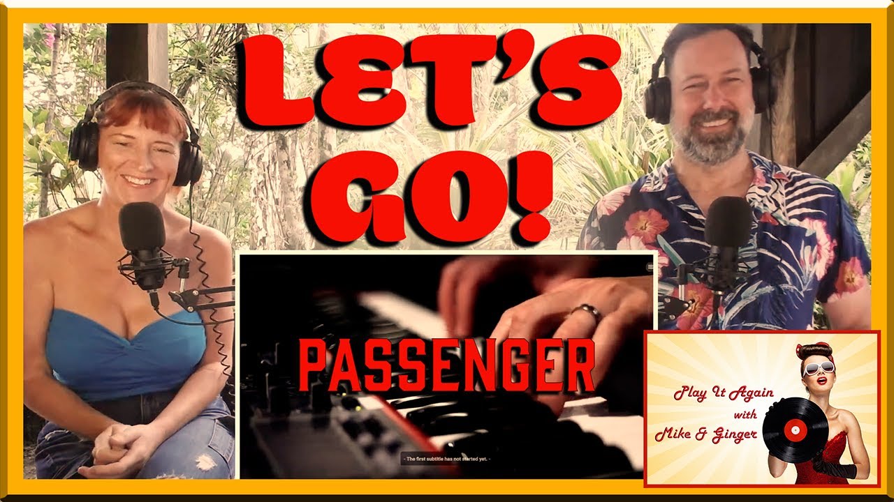 LET HER GO - Mike & Ginger React to Passenger