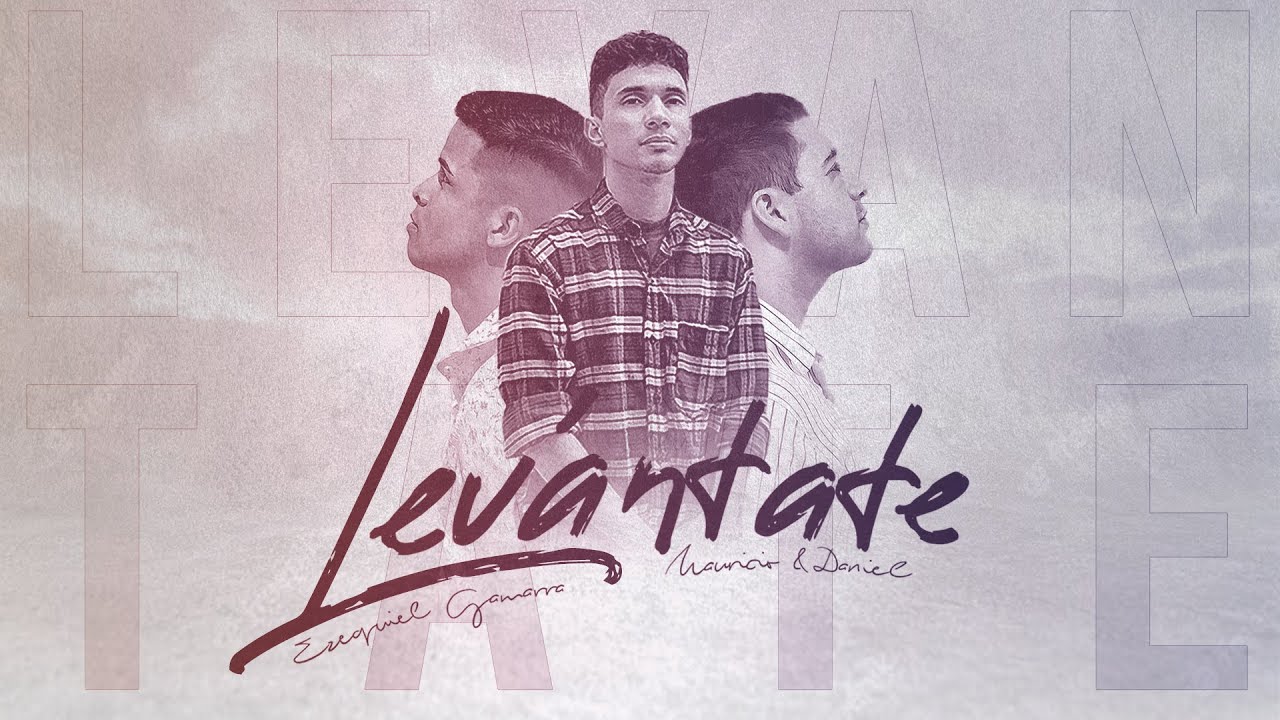 Levántate - Ezequiel Gamarra (part. Mauricio & Daniel) [Official Lyric Video]
