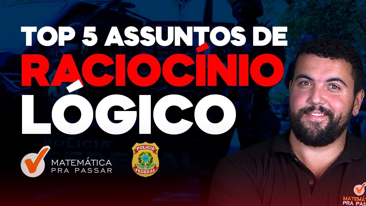 Top 5 Assuntos de Raciocínio Lógico Para PF. (Você Não Vai Acreditar no #1 )