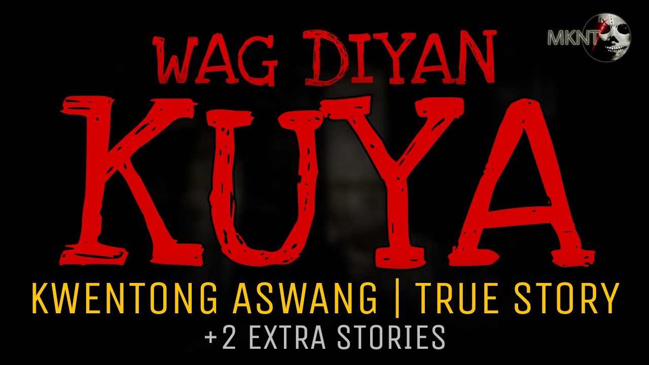 WAG DIYAN KUYA | Kwentong Aswang | True Story | Plus 2 Extra Stories