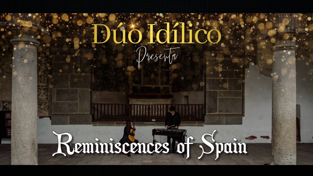 Reminiscences Of Spain - Dúo Idílico