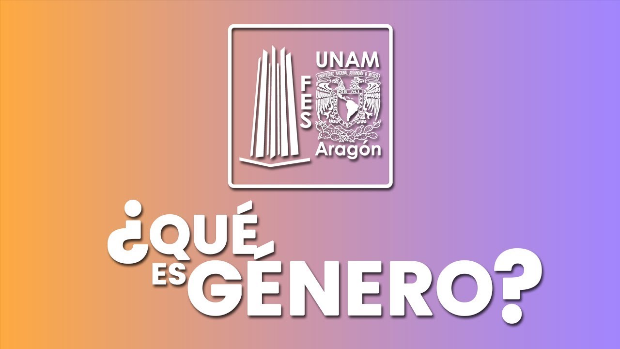 &iquest;Qu&eacute; es g&eacute;nero? #TodxsSomosUNAM