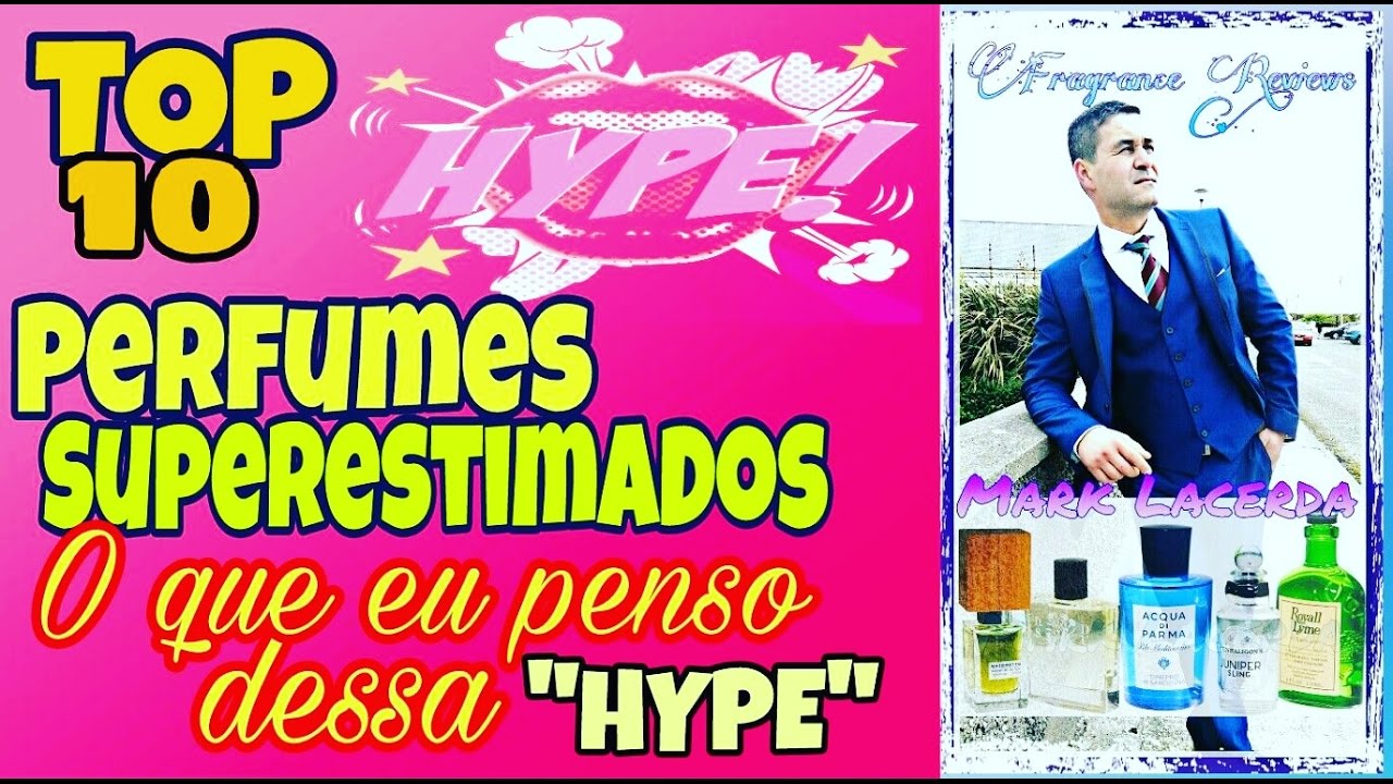 Top 10 Perfumes Superestimados e o que eu penso dessa HYPE💢💢