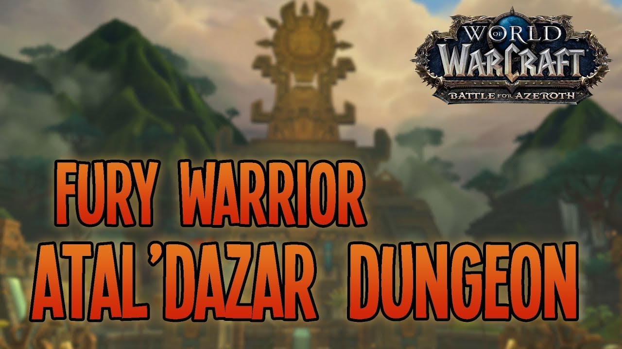 Battle for Azeroth (Alpha): Fury Warrior Atal'Dazar Dungeon - WoW: BFA Warrior Gameplay