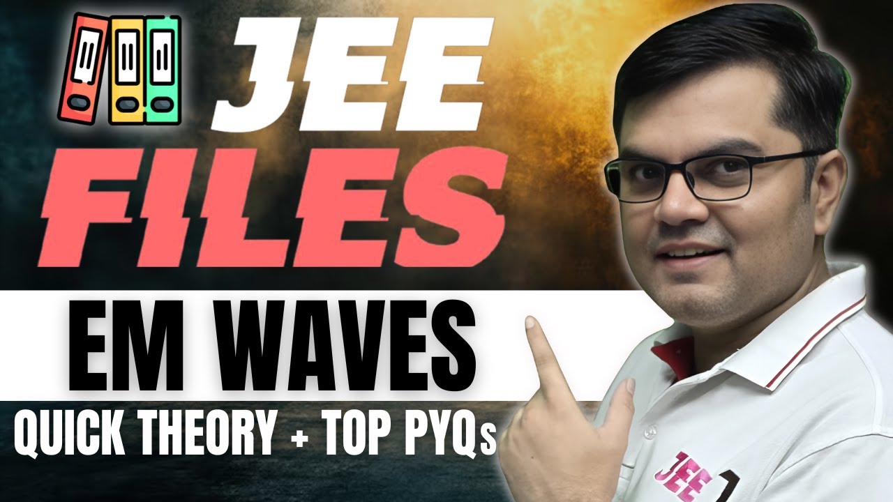 EM Waves | JEE FILES - Quick Theory + TOP PYQs | JEE 2025 | #jayantnagda #jee2025 #jee1