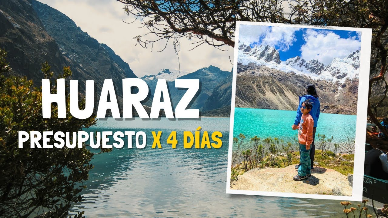 ¿Cuánto cuesta VIAJAR A HUARAZ en 2026? 🏔️ 3 PRESUPUESTOS: MOCHILERO, MEDIO Y LUJO 🤑