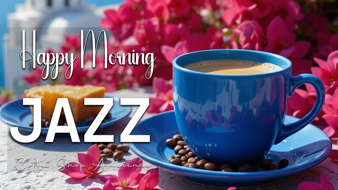 Happy Morning Jazz ☕ Bossa Nova instrumental for Stress Relief, Great Moods and Happy Moods
