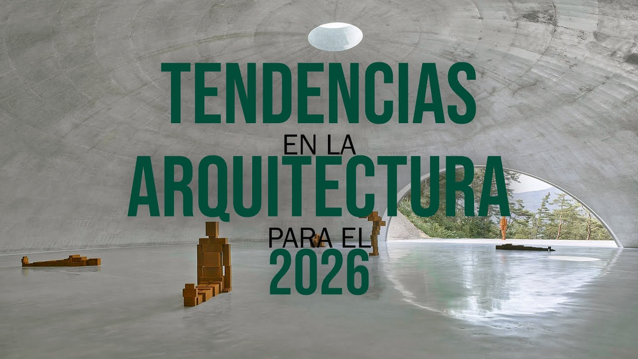 TENDENCIAS DE LA ARQUITECTURA PARA EL 2026