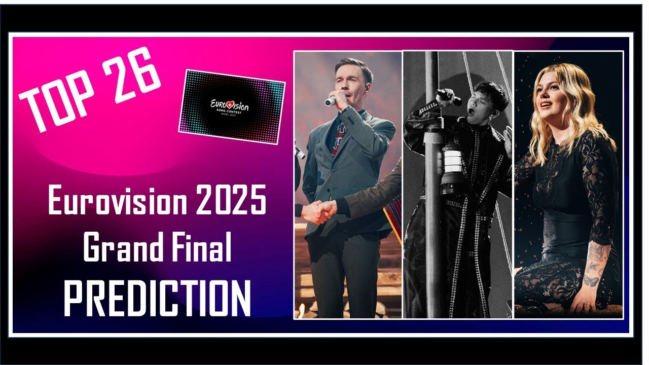 PREDICTION | Eurovision 2025 Grand Final | Top 26 | With Comments