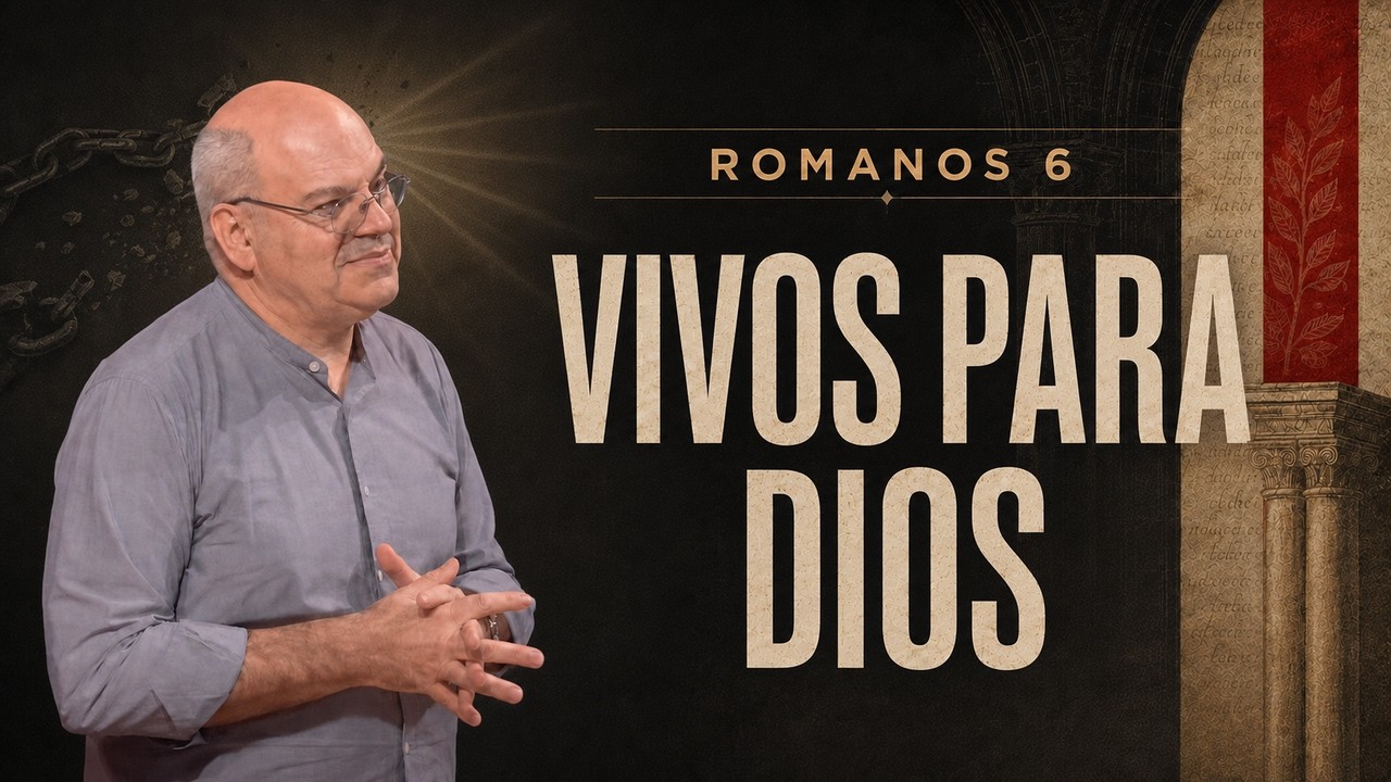 🔥 Estudio Expositivo de Romanos 6: Muertos al Pecado | José de Segovia