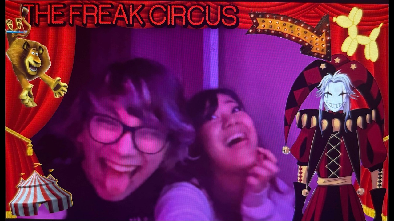 The freak circus(pt.1) THREESOME!!