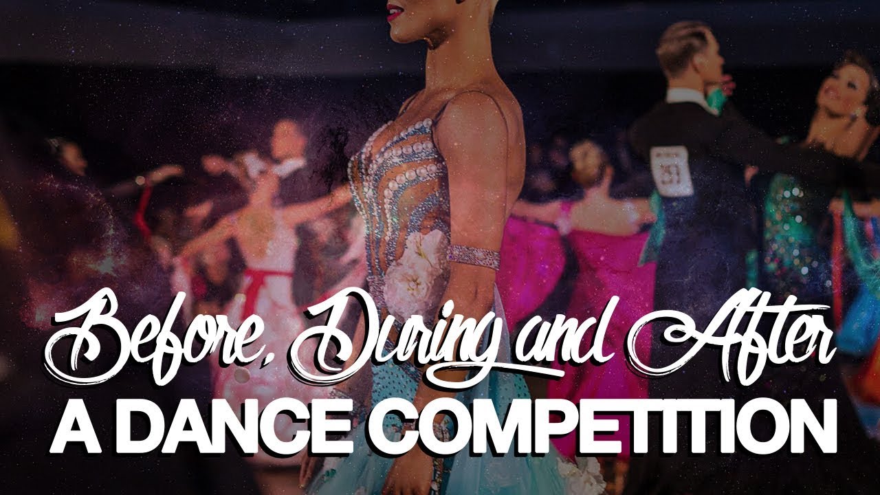 Before, During & After a Dance Competition