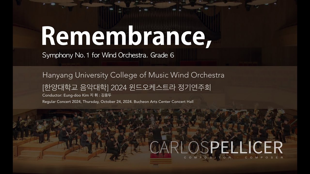 REMEMBRANCE, Symphony No.1, by Carlos Pellicer. Hanyang University College of Music Wind Orchestra