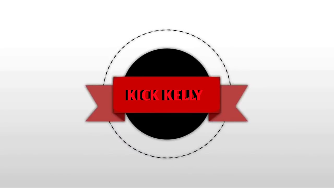 NEW KICK KELLY INTRO