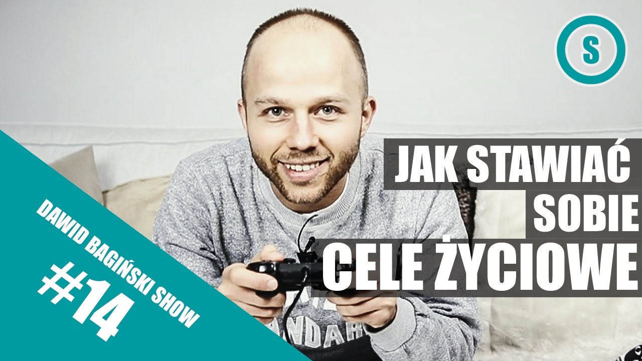 Planowanie cel&oacute;w: Jak stawiać sobie cele życiowe? - Dawid Bagiński | SHOW 014