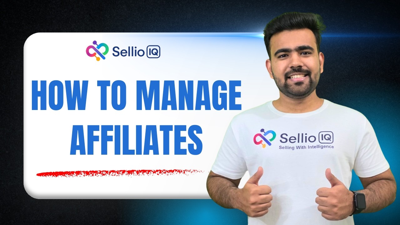 How To Manage Your Affiliates On SellioIQ