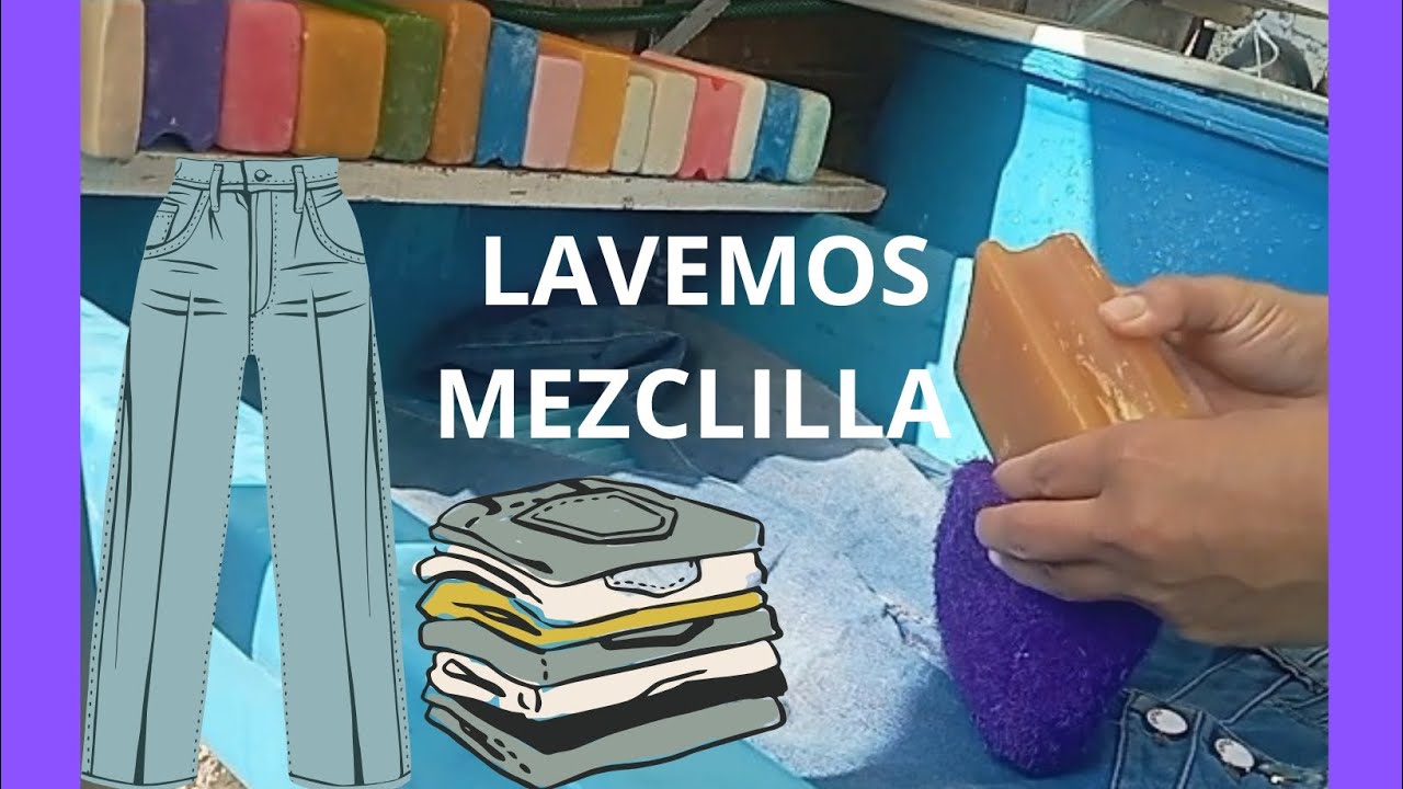 COMO LAVAR MEZCLILLA 👖 SIN MORIR EN EL INTENTO 😅
