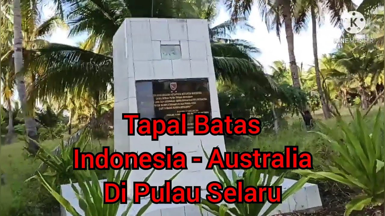 Menengok Tapal Batas Indonesia - Australia di Pulau Selaru