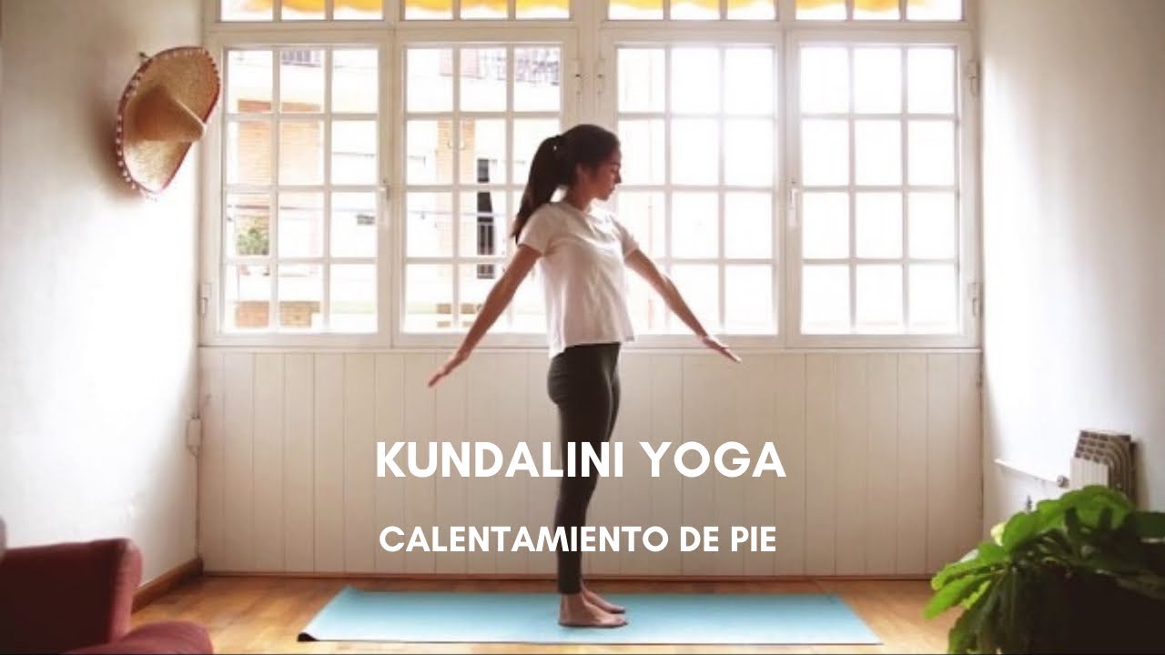 Yoga Kundalini - Calentamiento de pie