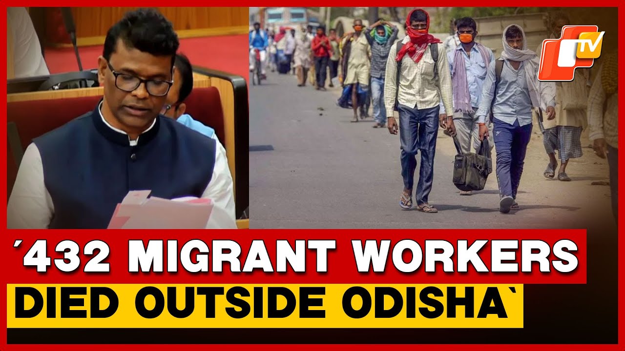 432 Odisha Migrant Workers Die While Working Outside State: Labour Minister