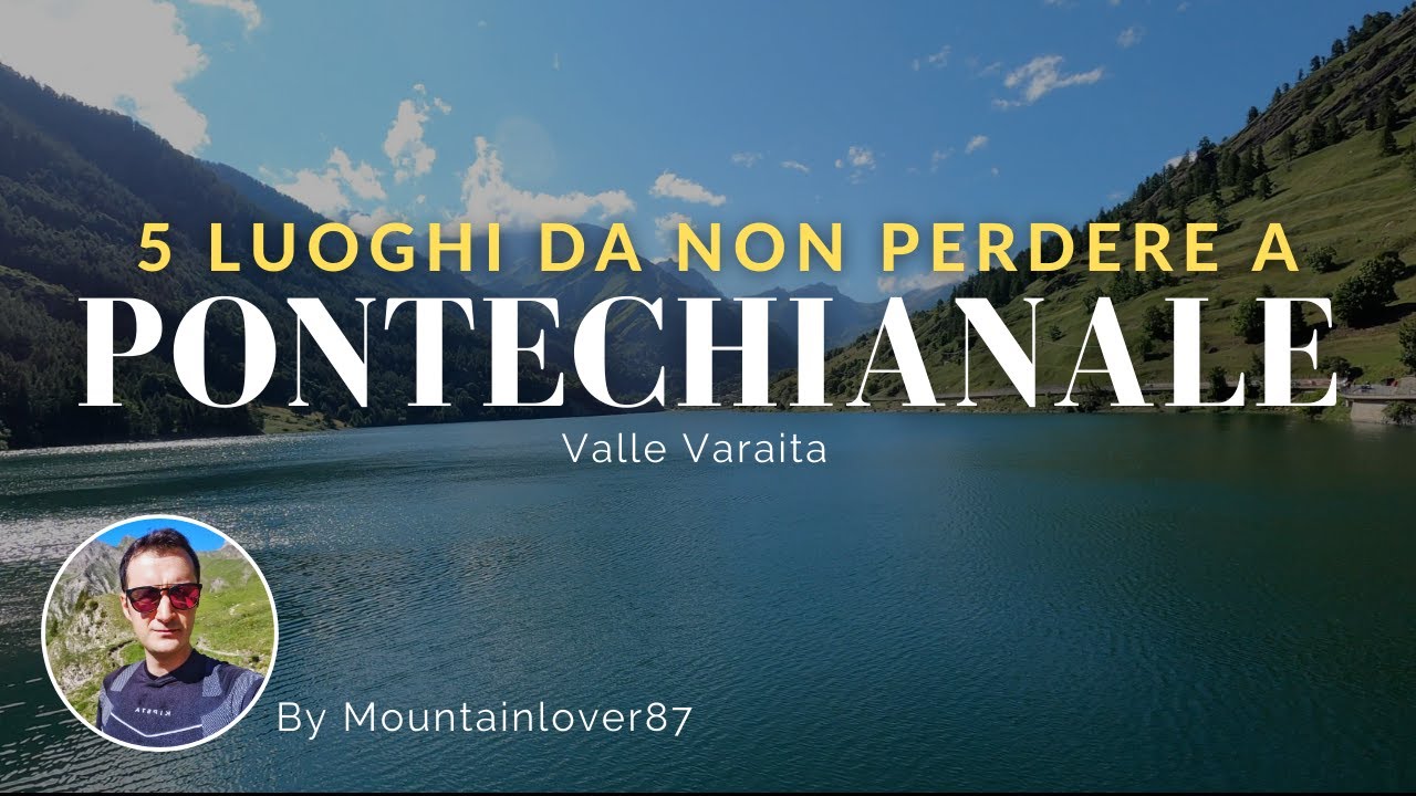 PONTECHIANALE - 5 luoghi da non perdere (Valle Varaita, Cuneo - Piemonte)