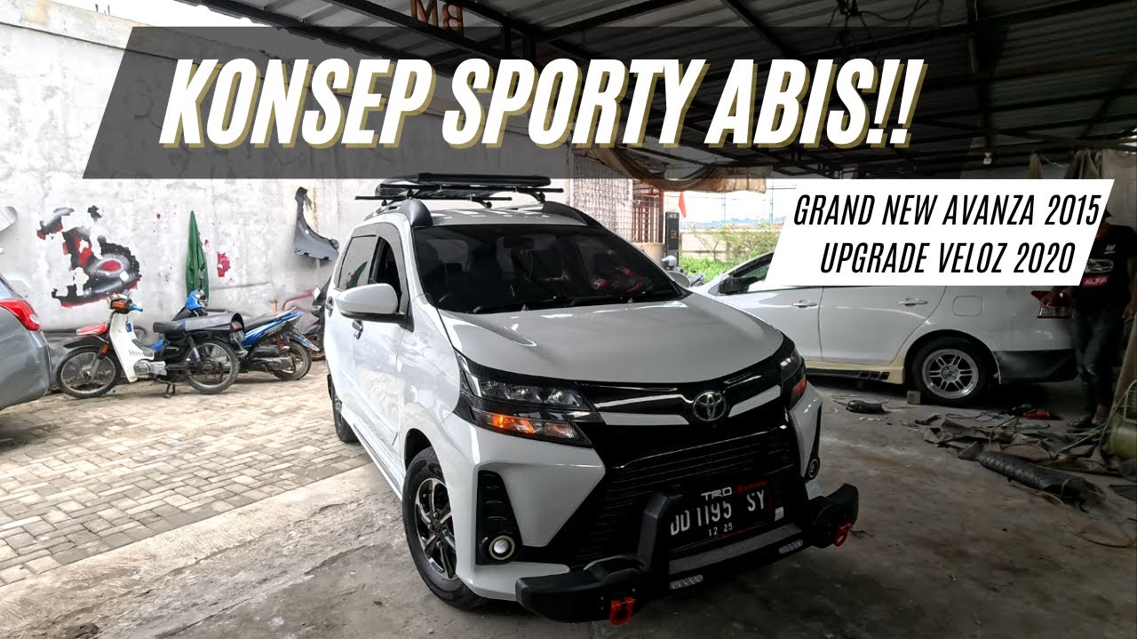 GRAND NEW AVANZA UPGRADE JADI ALA ALA VELOZ 2020 DENGAN KONSEP REQUEST SPORTY