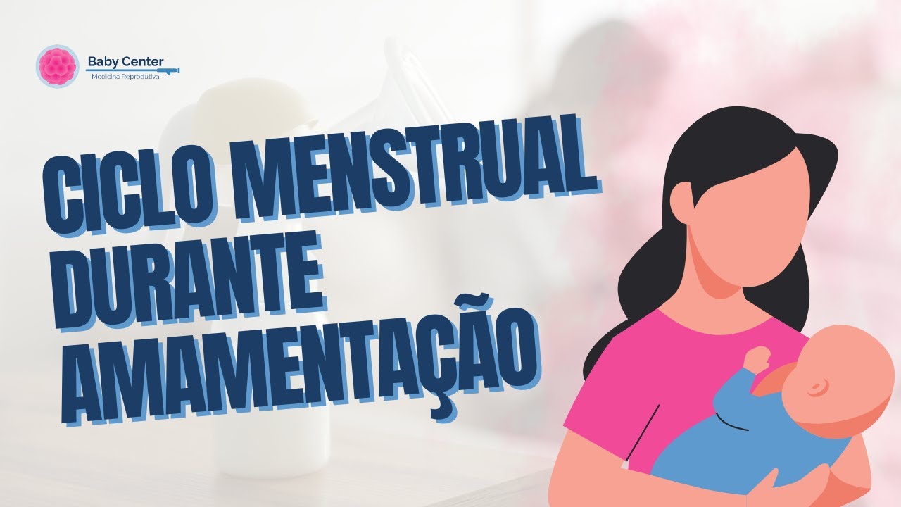 Ciclo menstrual durante a AMAMENTAÇÃO!