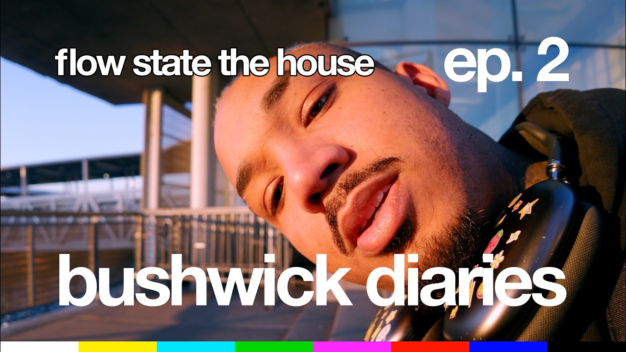 Bushwick Diaries | Episode 2: flow state the house!