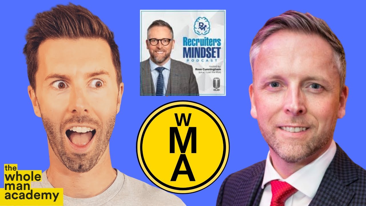 Recruiters Mindset Podcast - How to become a Whole Man