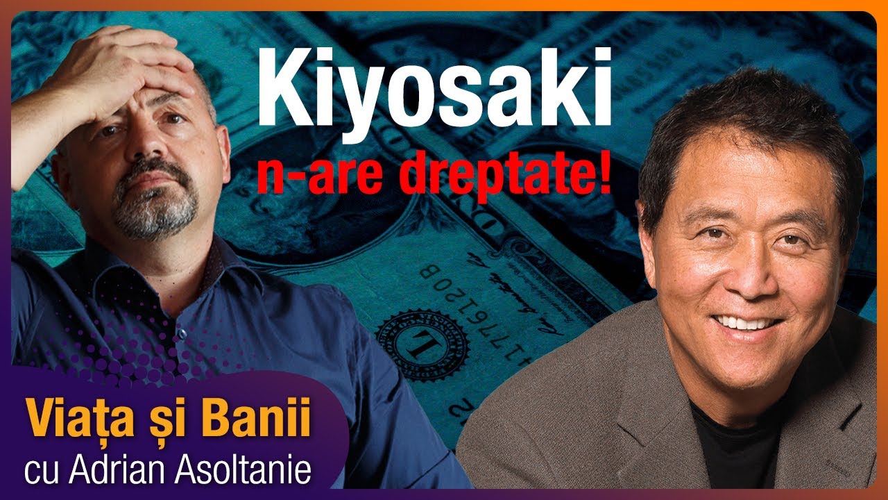 Dupa parerea mea, Kiyosaki n are dreptate