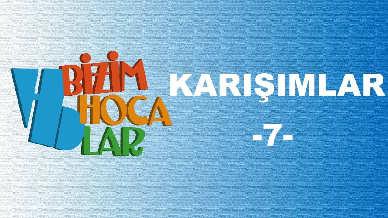 KARIŞIMLAR 7 - KARIŞIMLARIN AYRIŞTIRILMASI  - TYT - 10.  SINIF