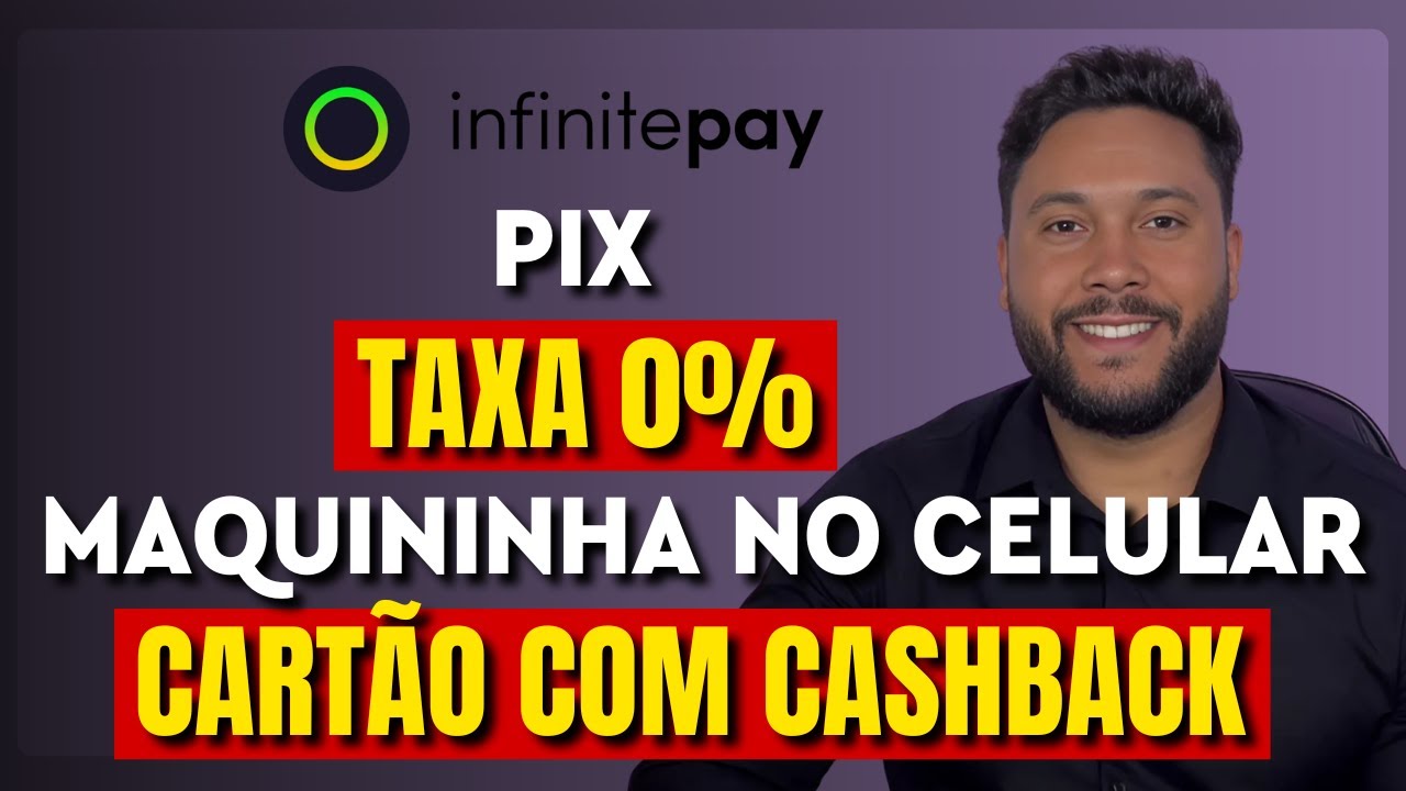 REVIEW INFINITEPAY 2025: PIX 0%, MAQUININHA NO CELULAR E CART&Atilde;O COM CASHBACK
