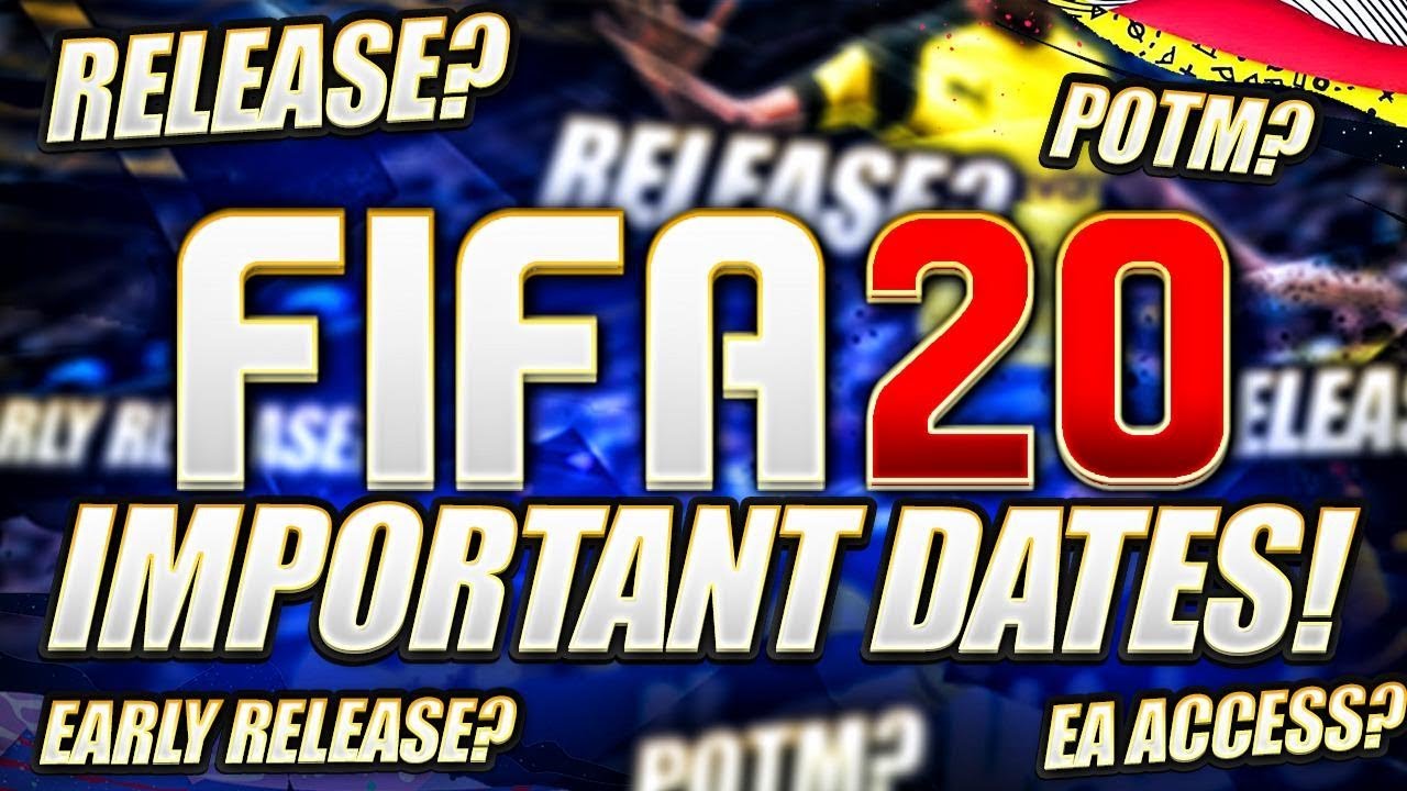 FIFA 20 IMPORTANT DATES! HOW TO GET EARLIEST ACCESS!? FIFA 20 Ultimate Team