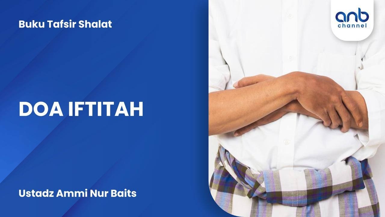 Doa Iftitah | Ustadz Ammi Nur Baits