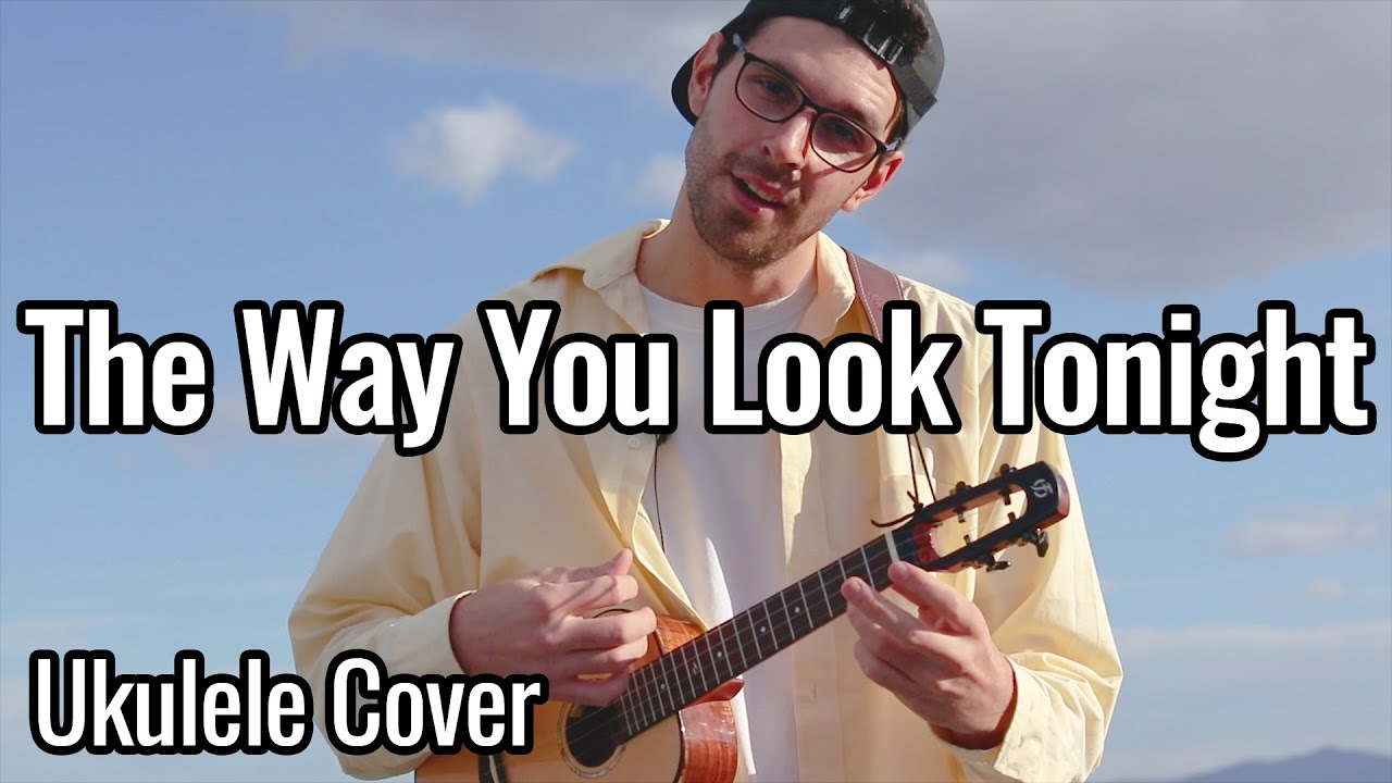 Frank Sinatra - The Way You Look Tonight (Ukulele Cover)
