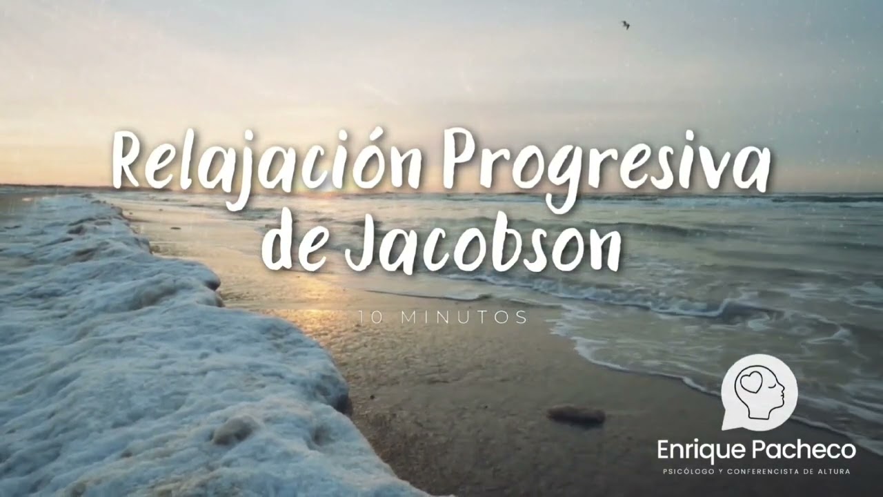 Relajación Progresiva de Jacobson (10 minutos)